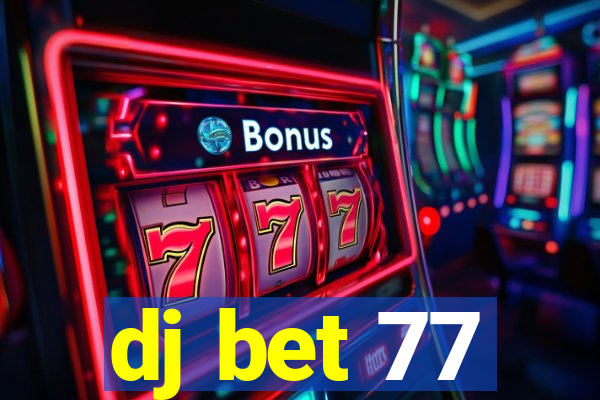 dj bet 77